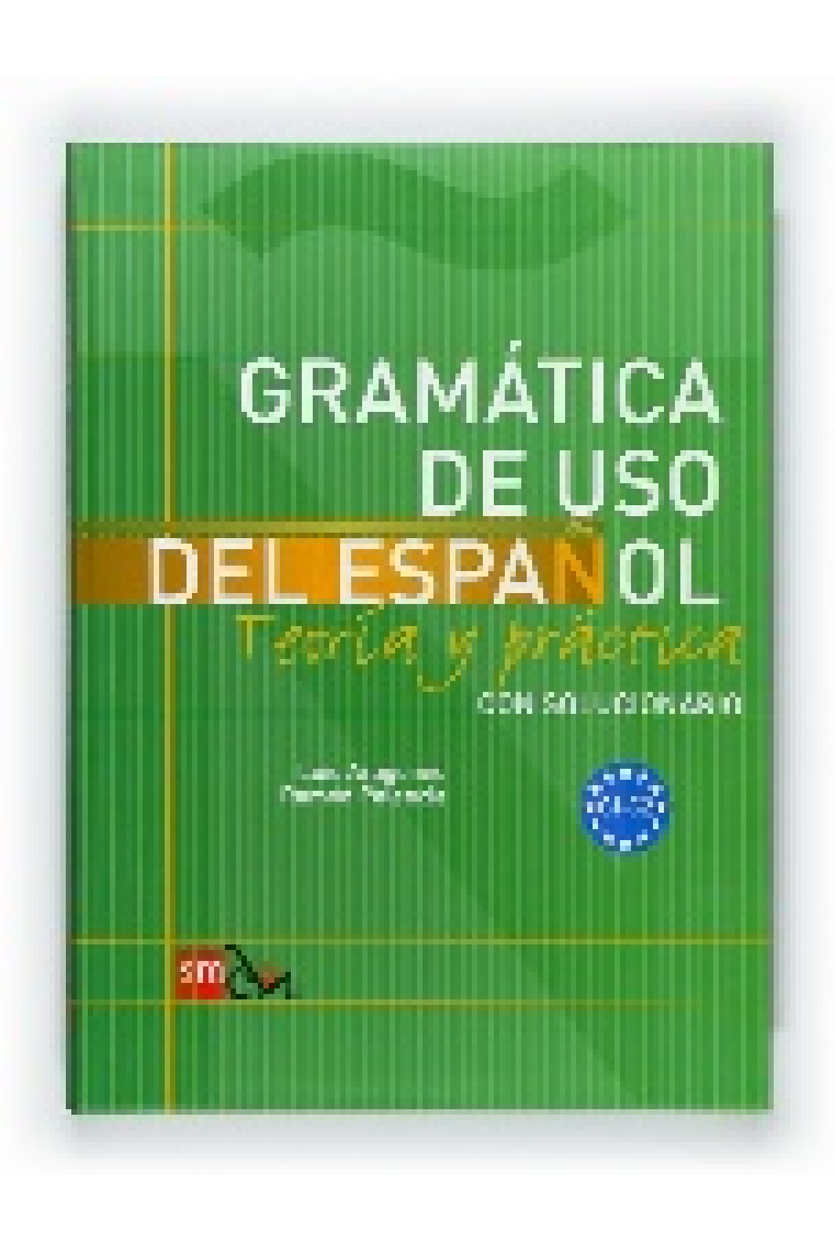 Gramática de uso del español. Teoría y práctica con solucionario. Nivel (C1-C2)