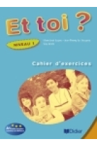 Et toi? 1. Cahier d'exercices