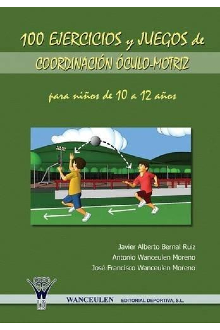 100 ejercicios y juegos de coordinación óculo-motriz para niños de 10 a 12 años