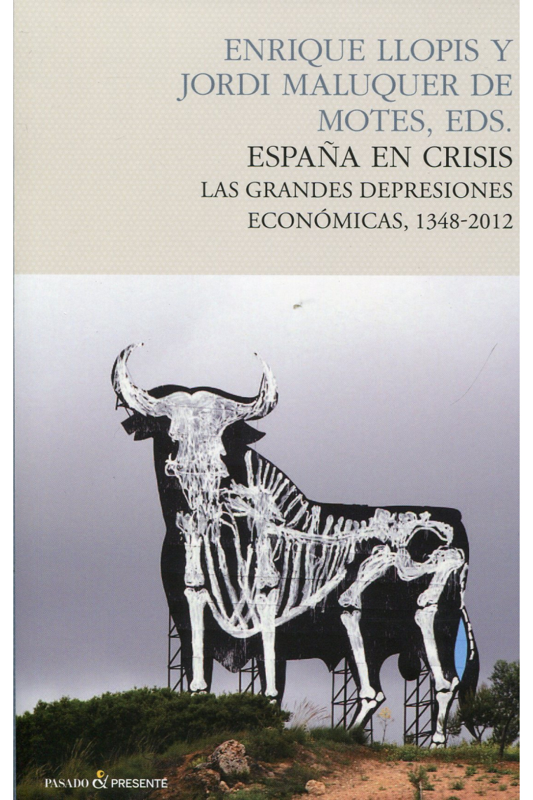 España en crisis. Las grandes depresiones económicas, 1348-2012