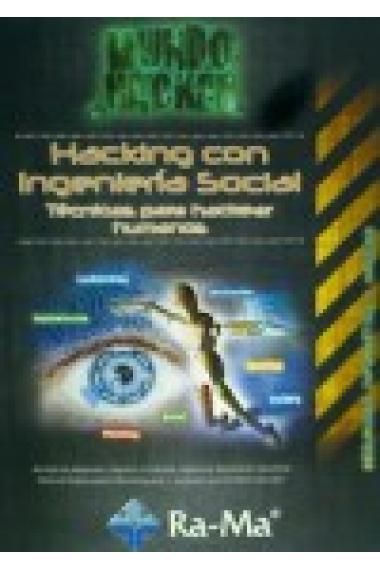 Hacking con ingeniería social. Técnicas para hackear humanos