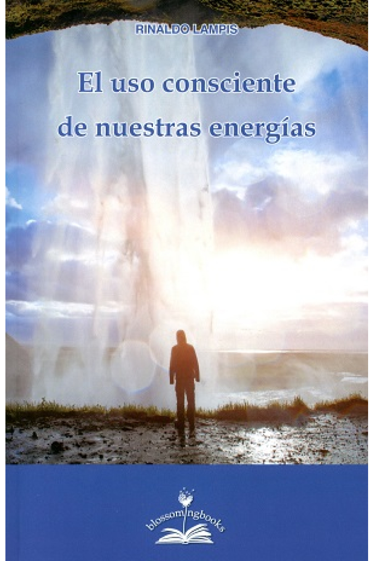 El uso consciente de nuestras energías.