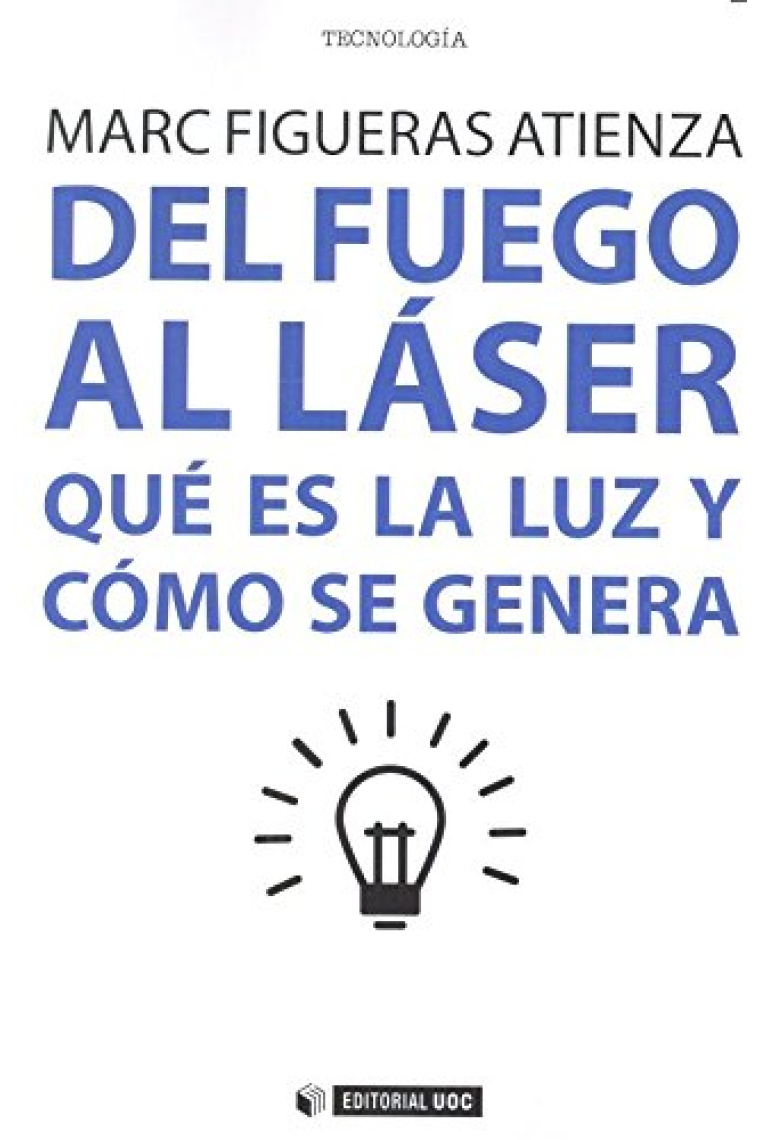 Del fuego al láser qué es la luz y como se genera