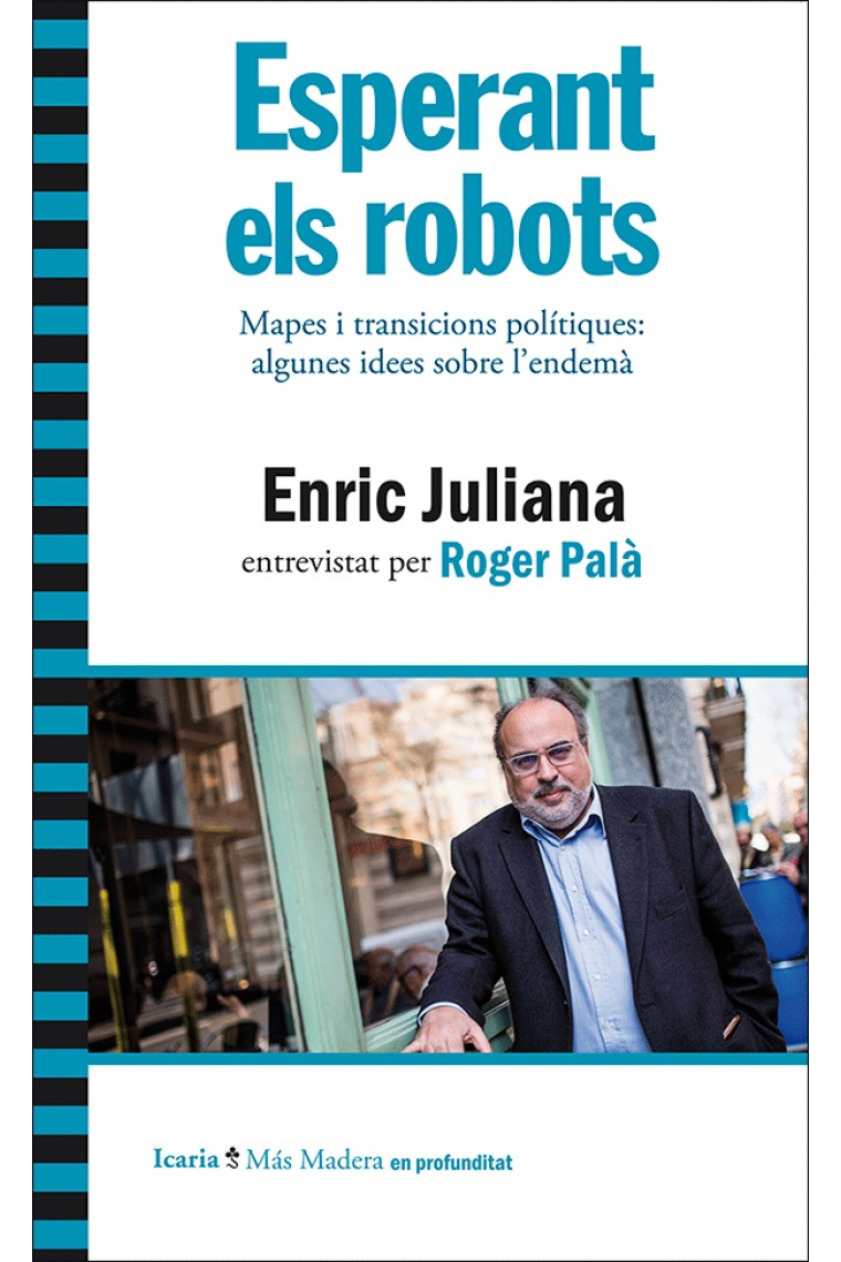 Esperant els robots.  Mapes i transicions polítiques: algunes idees sobre l'endemà