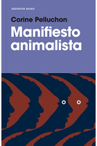 Manifiesto animalista. Politizar la causa animal