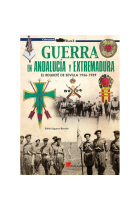 Guerra en Andalucía y Extremadura. El Requeté de Sevilla 1936-1939