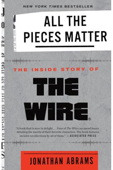 All the pieces matter. The Wire