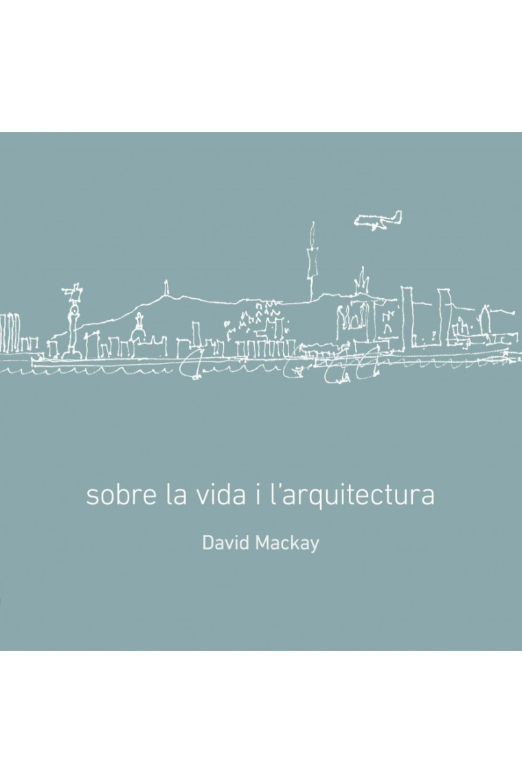 Sobre la vida i l'arquitectura