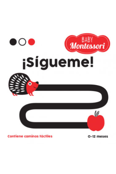 ¡Sígueme! 0-12 meses (Baby Montessori)