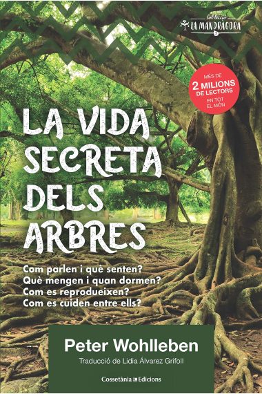 La vida secreta dels arbres. El descobriment d'un món ocult: què pensen?, què transmeten?