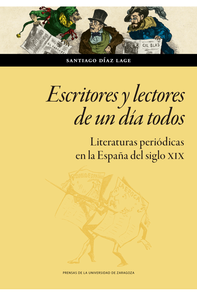 Escritores y lectores de un día todos: literaturas periódicas en la España del siglo XIX