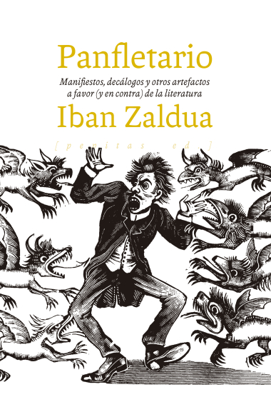 Panfletario: manifiestos, decálogos y otros artefactos a favor (y en contra) de la literatura