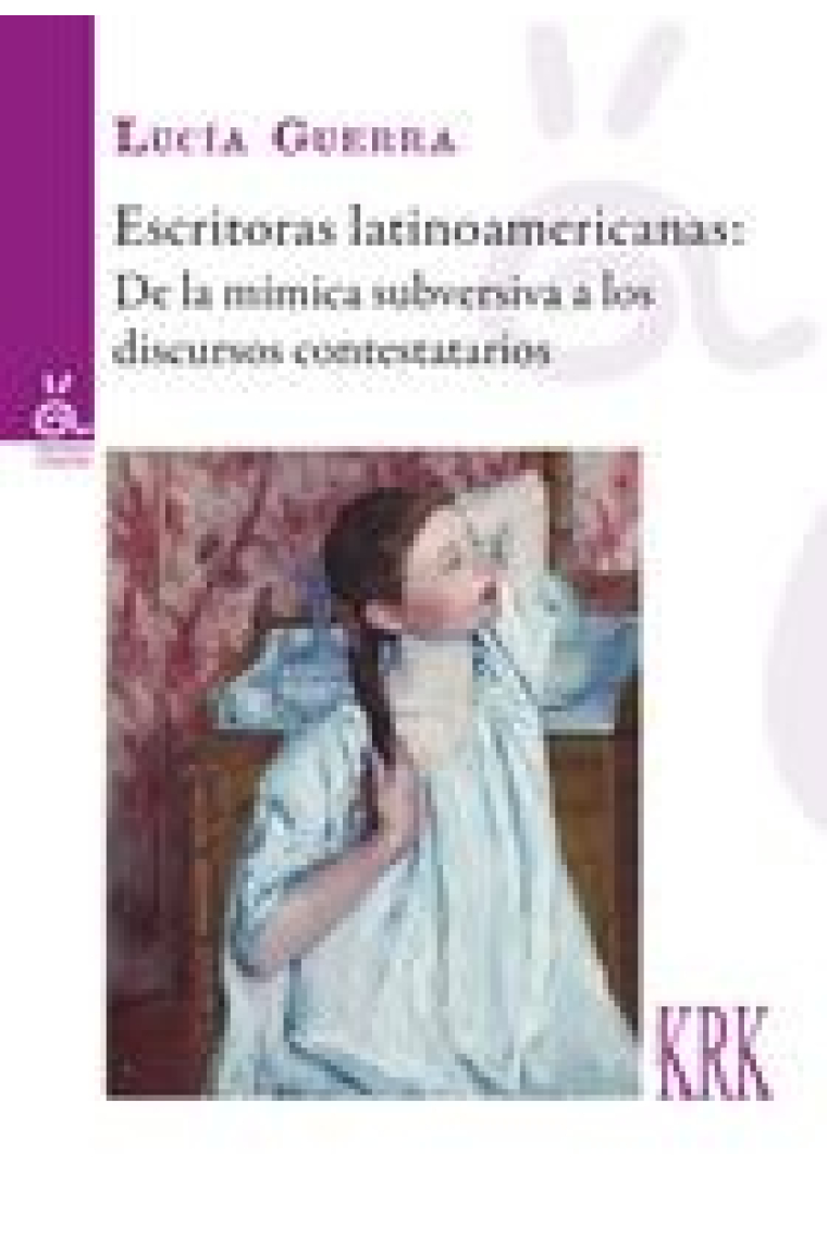 Escritoras latinoamericanas: de la mímica subversiva a los discursos contestatarios