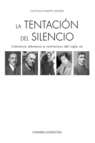 La tentación del silencio: literatura alemana a comienzos del siglos XX