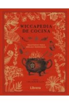 Wiccapedia de cocina. Recetario para brujas modernas