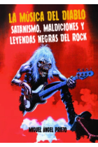 La música del diablo. Satanismos, maldiciones y leyendas del rock