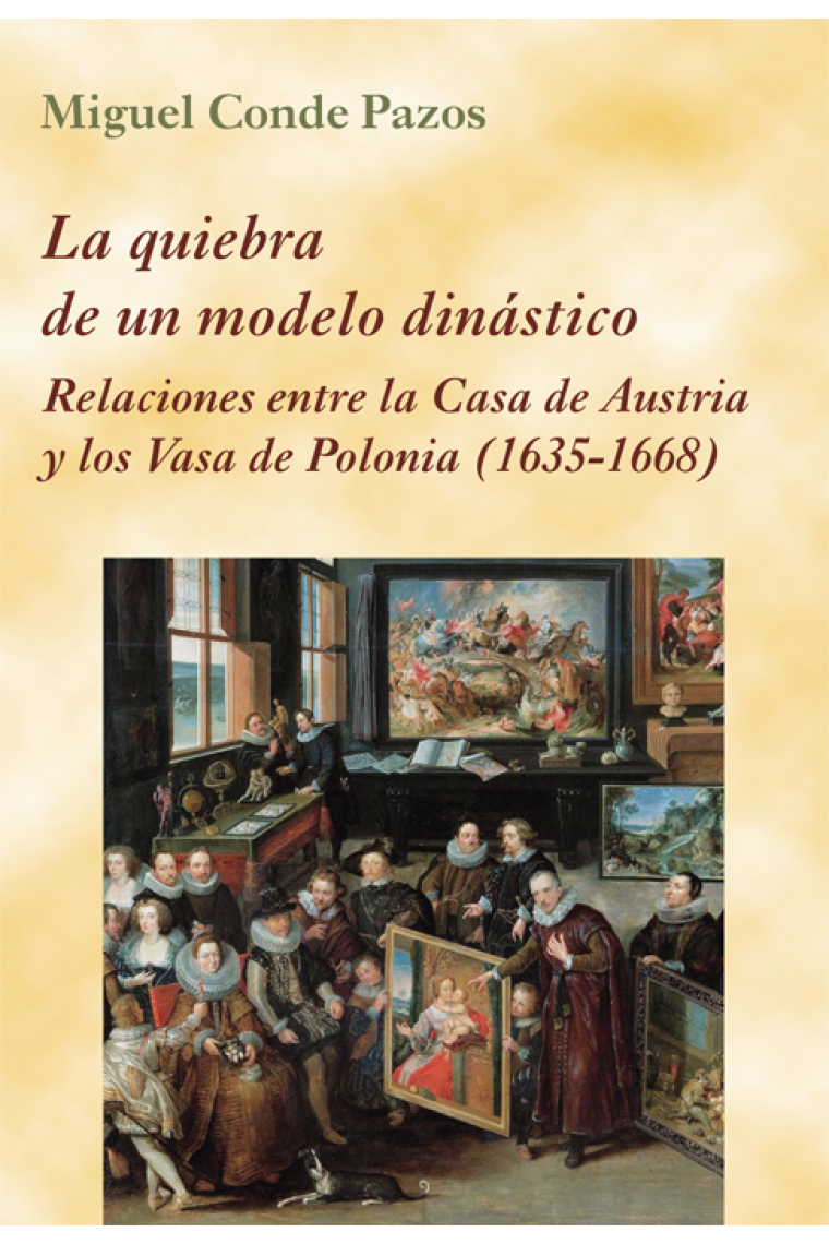 La quiebra de un modelo dinástico. Relaciones entre la Casa de Austria y los Vasa de Polonia (1635-1668)