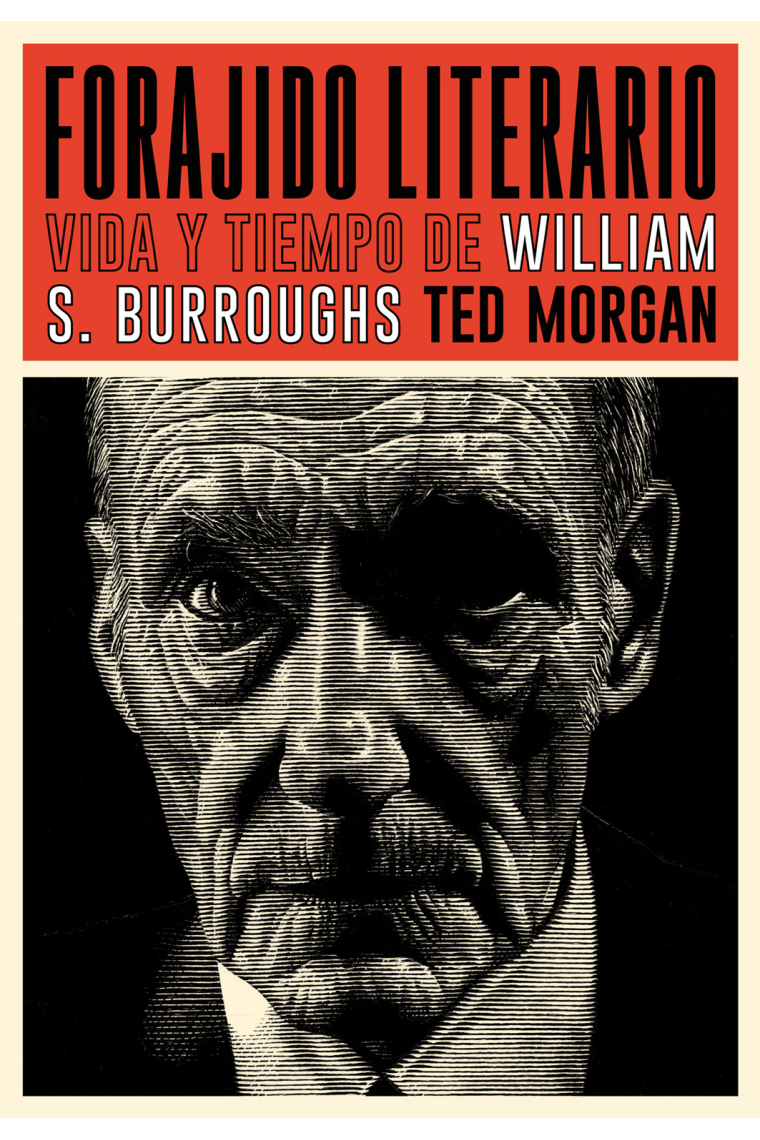 Forajido literario: vida y tiempo de William S. Burroughs