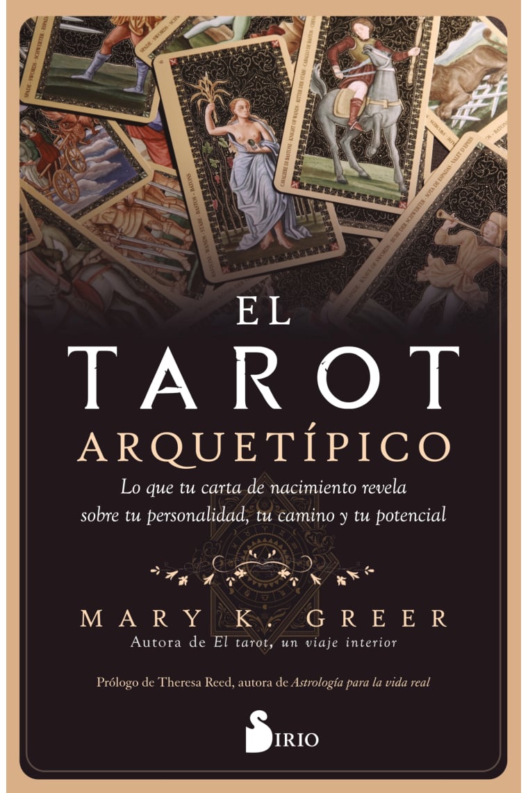 El tarot arquetípico.  Lo que tu carta de nacimiento revela sobre tu personalidad, tu camino y tu potencial.