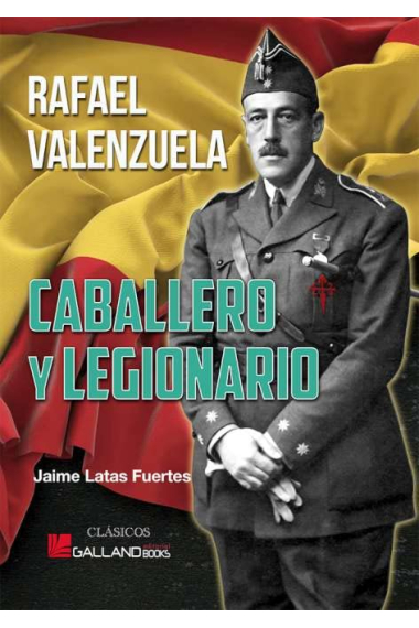 Caballero y legionario. Rafael Valenzuela