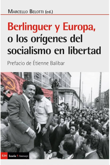 Berlinguer y Europa o los orígenes del socialismo en libertad