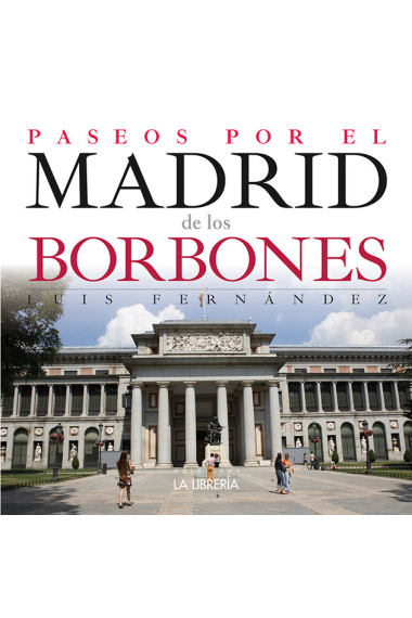 Paseos por el Madrid de los Borbones