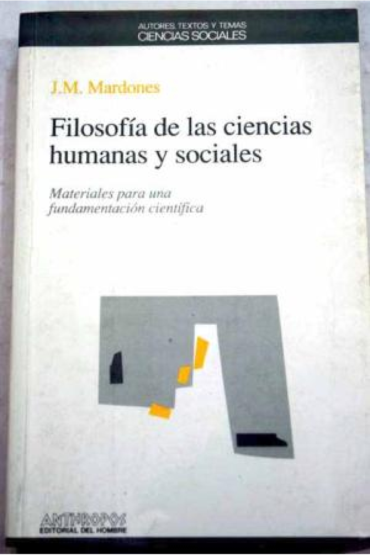 Filosofía de las ciencias humanas y sociales: materiales para una fundamentación científica