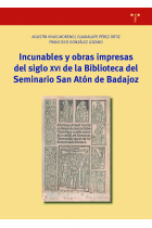 INCUNABLES Y OBRAS IMPRESAS DEL SIGLO XVI DE LA BIBLIOTECA