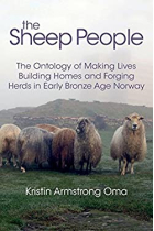 The sheep people: the ontology of making lives, building homes and forging herds in early Bronze Age Norway