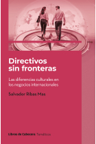 Directivos sin fronteras. Las diferencias culturales en los negocios internacionales