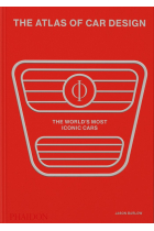 THE ATLAS OF CAR DESIGN THE WORLDS MOST ICONIC CARS