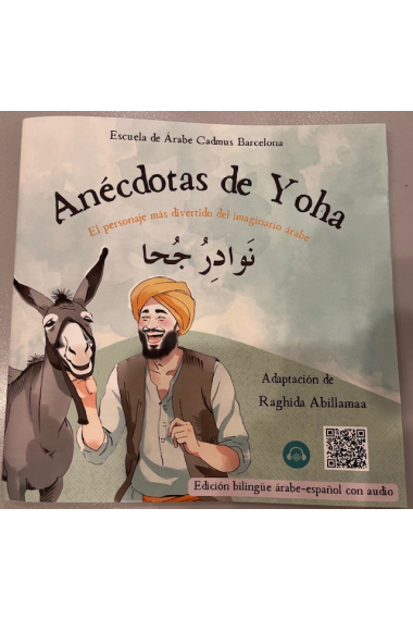 Anécdotas de Yoha. Edición bilingüe árabe-español con audio. El personaje más divertido del imaginario árabe