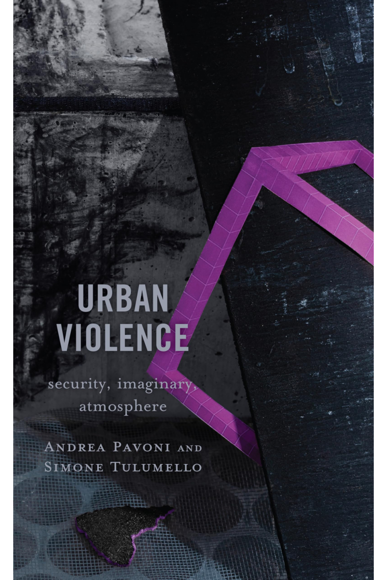 Urban Violence: Security, Imaginary, Atmosphere