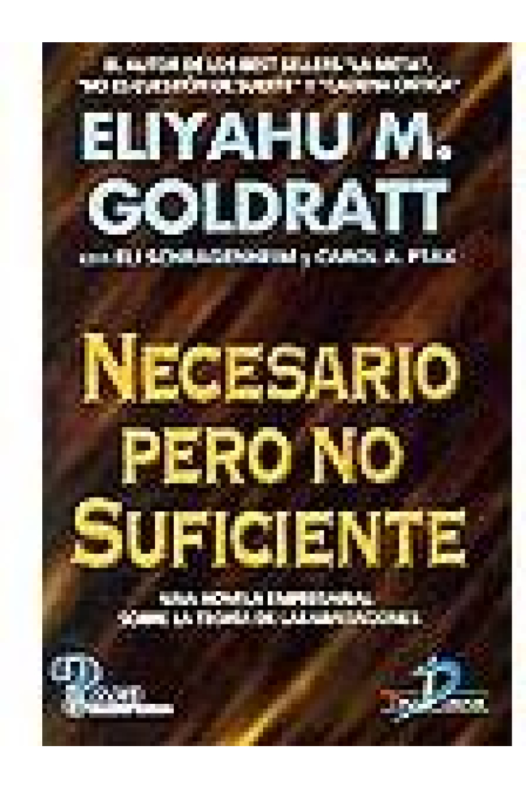 Necesario pero no suficiente. Una novela empresarial sobre la teoría de las limitaciones