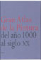 Gran atlas de la pintura del año 1000 al siglo XX