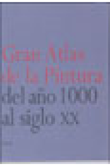 Gran atlas de la pintura del año 1000 al siglo XX