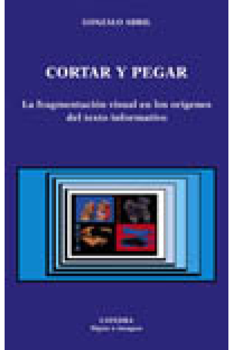 Cortar y pegar. La fragmentación visual en los orígenes del texto informativo