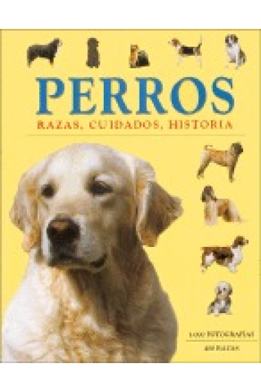 Perros. Razas,cuidados, historia