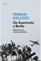 De Auschwitz a Berlín. Alemania y la extrema derecha 1945-2004