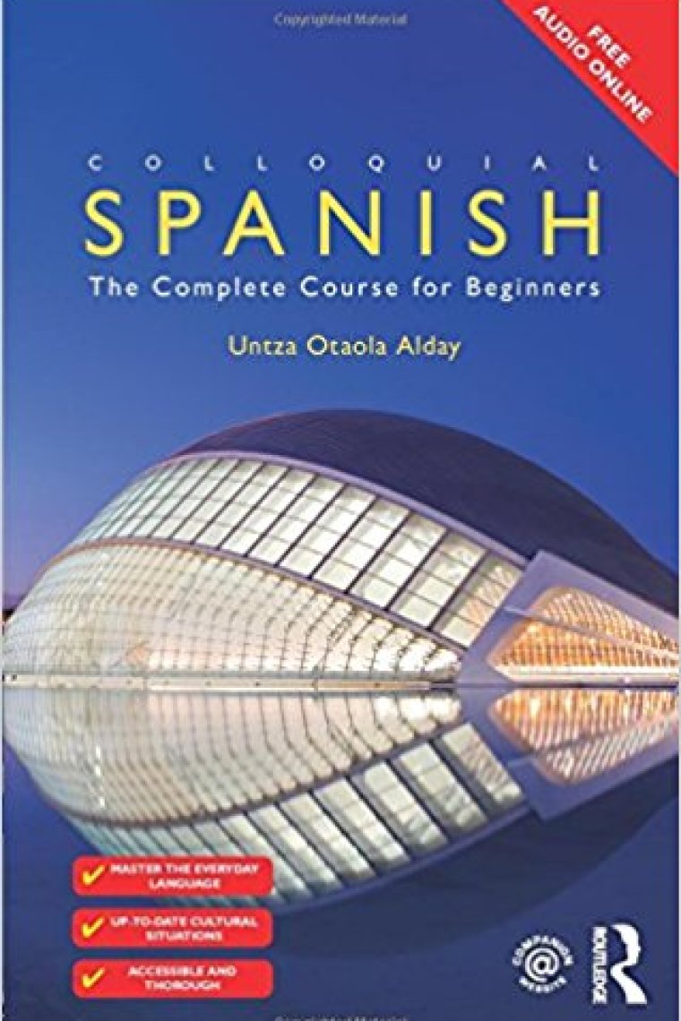 Colloquial Spanish. The Complete Course for Beginners, 2nd Edition