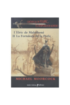 Crónicas de ELRIC, el emperador albino. I Elric de Melniboné/ II La fortaleza de la perla