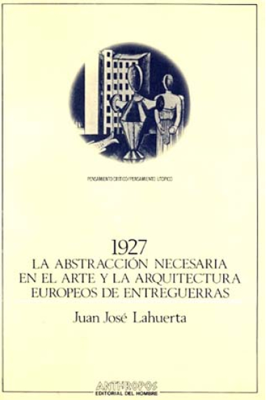 1927. La abstracción necesaria en el arte y la arquitectura