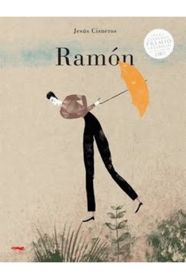 Ramón (+5, Jesús Cisneros Premio Lazarillo de Ilustración 2007)