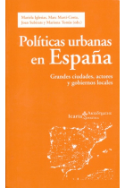 Políticas urbanas en España. Grandes ciudades, actores y gobiernos locales