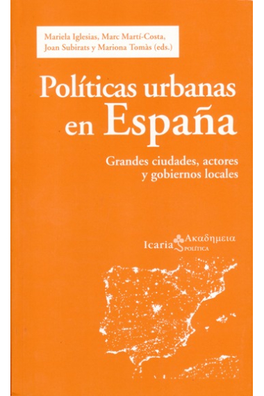 Políticas urbanas en España. Grandes ciudades, actores y gobiernos locales