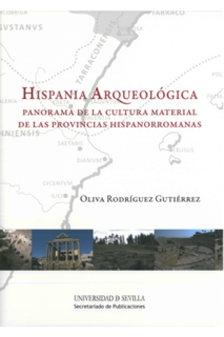 Hispania Arqueológica. Panorama de la cultura material de las provincias hispanoamericanas