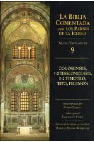 La Biblia Comentada por los Padres de la Iglesia:Colosenses, 1-2 Tesalonicenses, 1-2 Timoteo, Tito, Filemón