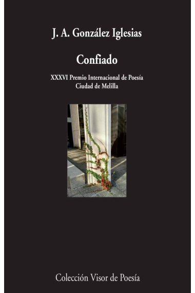 Confiado (XXXVI premio Internacional de Poesía Ciudad de Melilla)