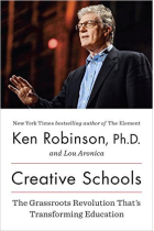 Creative Schools: The Grassroots Revolution That's Transforming Education (