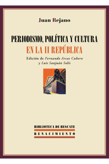 Periodismo, política y cultura en la II República (1931-1936)